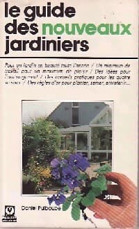 Le guide des nouveaux jardiniers - Daniel Puiboube