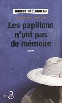 Les papillons n'ont pas de mémoire - Hubert Prolongeau