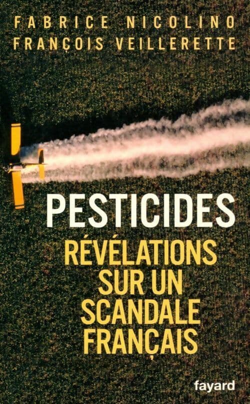 Pesticides. Révélations sur un scandale français - Fabrice Nicolino