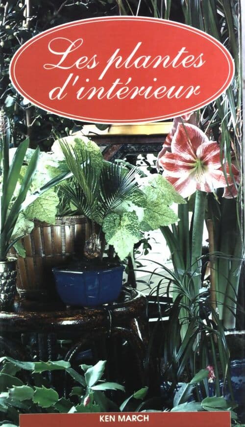 Les plantes intérieures - Ken March