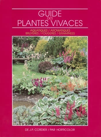 Guide des plantes vivaces - J.P. Cordier