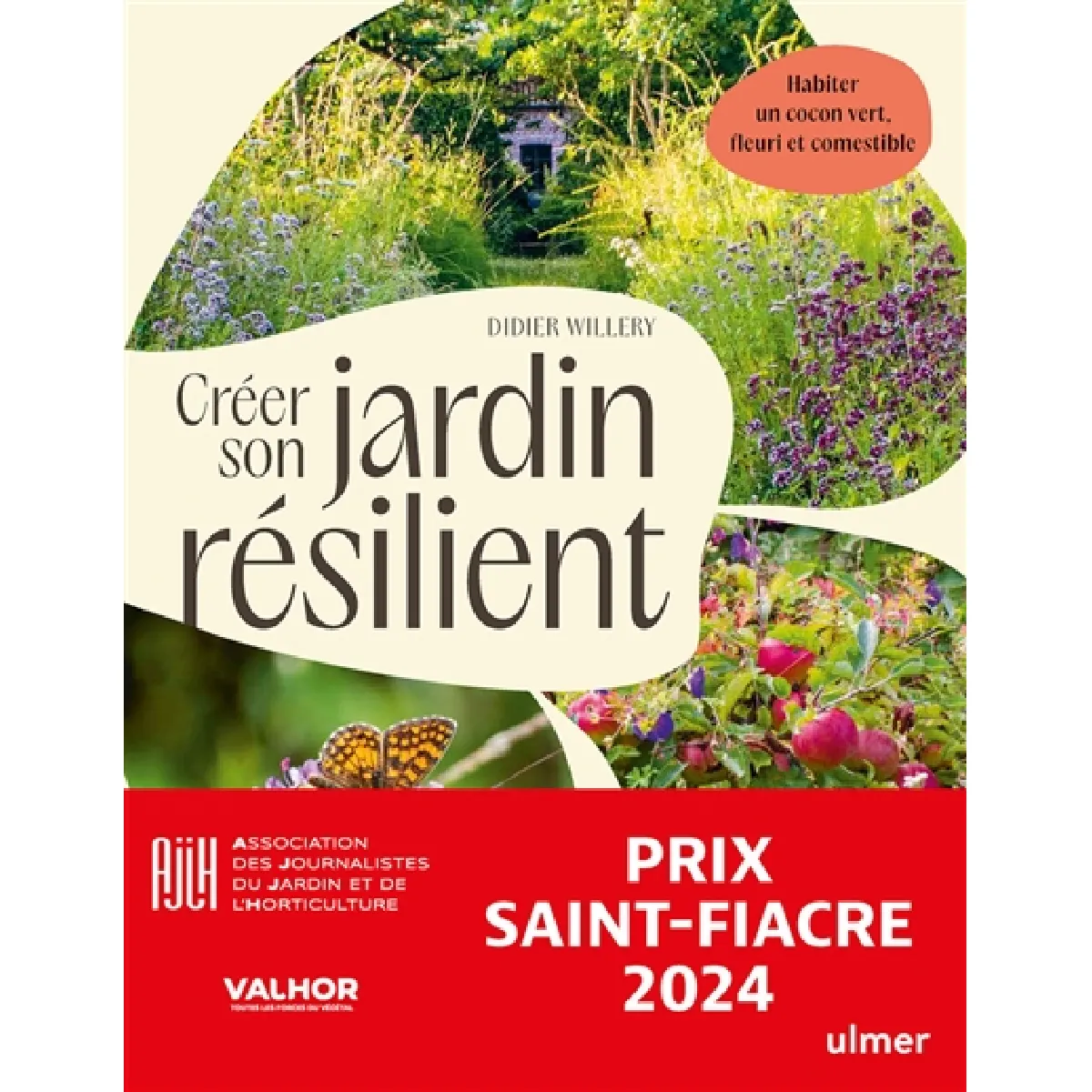 Créer son jardin résilient : s'inspirer de la nature, alliances végétales adaptées aux variations climatiques, habiter un cocon vert, fleuri et comestible